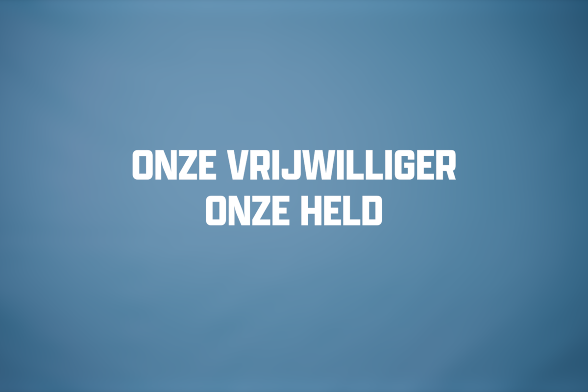 Onze vrijwilliger, onze HELD